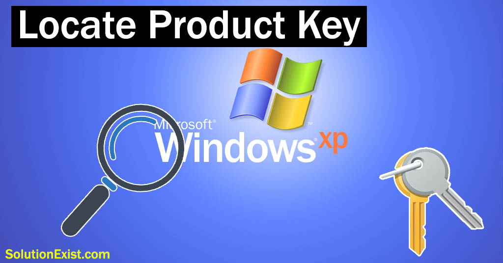 How To Locate Product Key For Windows XP