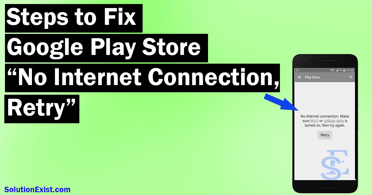 Fix Google Play Store No Internet Connection Retry - [6 Easy Methods]