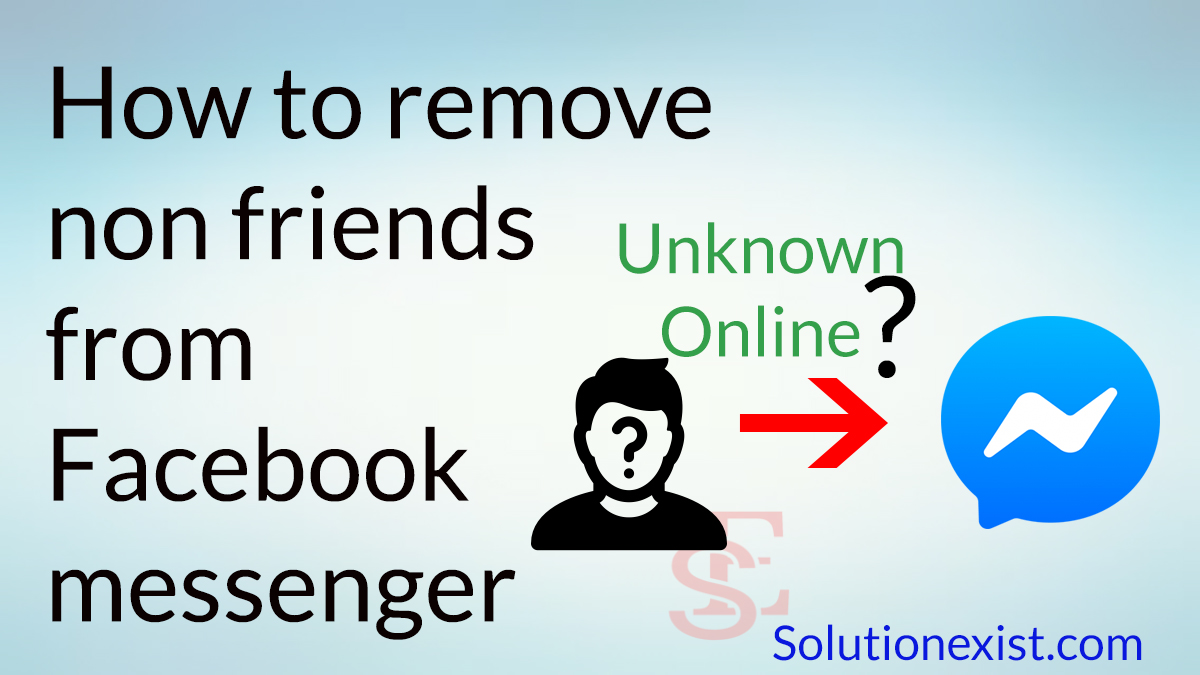 Remove Non Friends From Facebook Messenger Contacts (100 Working)