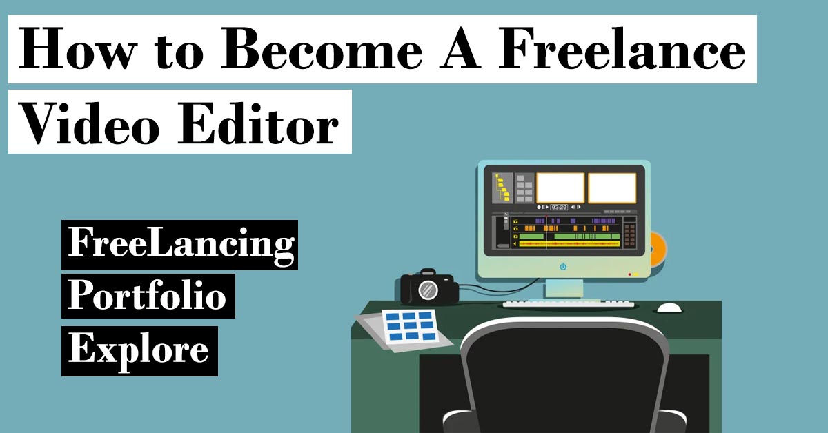 How To Become A Freelance Video Editor