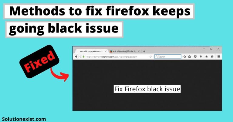 Ways To Fix Firefox Black Screen Issue In Windows